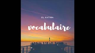 EL KATIBA  Vocabulaire  Official Audio [upl. by Aniluj]