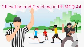 Officiating and Coaching in PE MCQ 44 [upl. by Eicart]