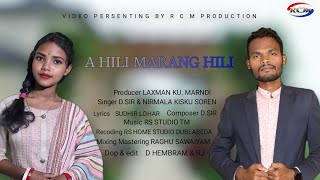 A HILI MARANG HILINew Santali Studio Version SongNew Santali Video Song 2023 D Sir amp Nirmala [upl. by Wiley688]