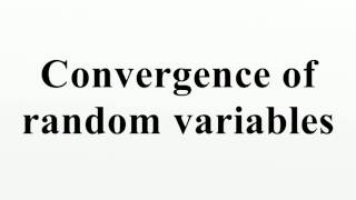 Convergence of random variables [upl. by Zorah]