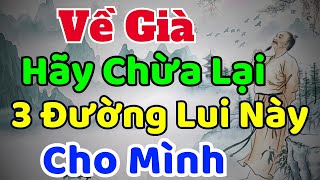 Cổ Nhân Dạy Về Già Hãy Chừa Lại 3 Đường Lui Này Cho Mình  Sách nói Minh Triết [upl. by Lleinnad]