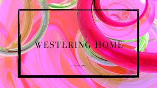 Westering Home  Lyrics  Sing Along  ABRSM  Trinity [upl. by Esmaria]