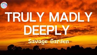 Truly Madly Deeply  Savage Garden  Lyrics [upl. by Gaudet]