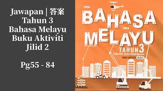 答案 Jawapan  BM Tahun 3  Buku Aktiviti Jilid 2  Pg55  84 [upl. by Edahs]