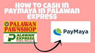 HOW TO CASH IN PAYMAYA IN PALAWAN EXPRESS [upl. by Zedekiah]