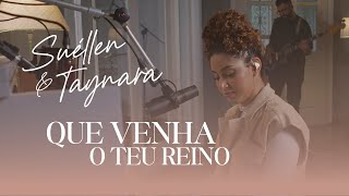 Suéllen e Taynara  QUE VENHA TEU REINO Clipe Oficial [upl. by Welton]