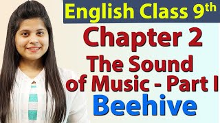 The Sound of Music  Part 1  Class 9  English Beehive Chapter 2 quotEvelyn Glennie quot Explanation [upl. by Alaham]