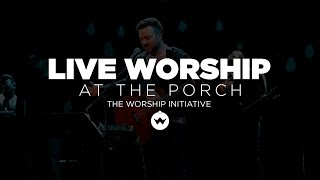 The Porch Worship  Shane amp Shane October 9th 2018 [upl. by Aseyt309]