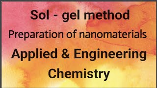 solgel method preparation of nanomaterialsApplied ChemistryJNTUKMaterial chemistryjntuhjntua [upl. by Arolf390]