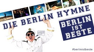 Die Berlin Hymne  Berlin Song amp Musikvideo  Berlin Ist Beste [upl. by Tidwell785]