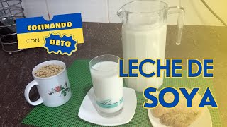 CÓMO PREPARAR LECHE DE SOYA O SOJA  RECETA PERUANA  COCINANDO CON BETO [upl. by Adelind]