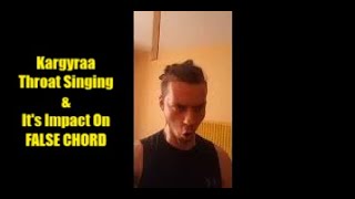 Throat Singing Kargyraa And False Chord Growl  How Throat Singing Will Improve Your Growl [upl. by Pernell]