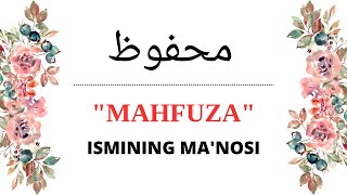 MAHFUZA ISMINING MANOSI  MAHFUZA ISMI QANDAY MANOGA EGA [upl. by Pallas]