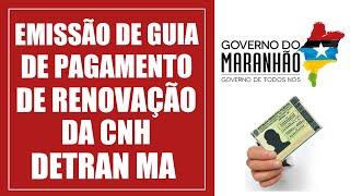 Emissão de Guia de Pagamento de Renovação da CNH DETRAN MA [upl. by Eanaj]