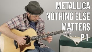 Metallica Nothing Else Matters Guitar Lesson Part 1 [upl. by Eillak746]