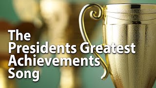 The Presidents Biggest Accomplishments Song [upl. by Aikimat864]