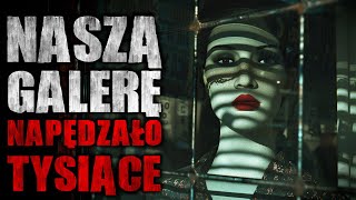 Naszą galerę napędzało tysiące  CreepyPasta Lektor PL [upl. by Oneill]