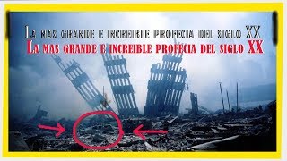 La profecía más grande del siglo XX Profecia increible [upl. by Tnek]