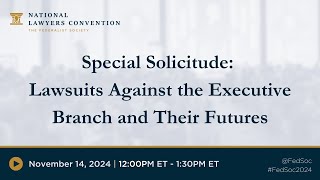 Special Solicitude Lawsuits Against the Executive Branch and Their Futures 2024 NLC [upl. by Attaynik]