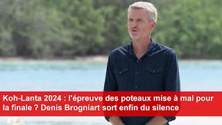 KohLanta 2024  lépreuve des poteaux mise à mal pour la finale  Denis Brogniart sort du silence [upl. by Lynus]