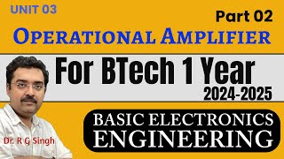 OPAMP II Unit 03 II Basic Electronics II Operational amplifier II PART 02 II BEC101201II 2024 [upl. by Middlesworth]