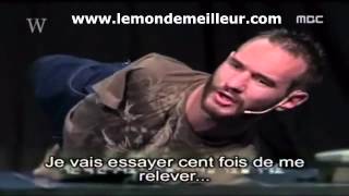 Video à FAIRE SUIVRE Nick lhomme sans bras ni jambes mais au courage EXTRAORDINAIRE [upl. by Pearle560]