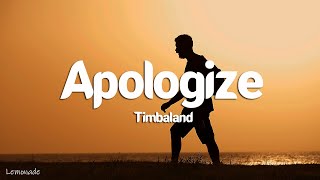 Timbaland  Apologize lyrics ft OneRepublic [upl. by Kavita]