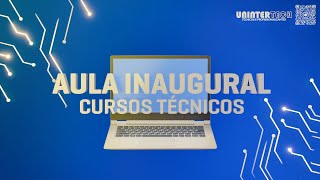 AULA INAUGURAL  UNINTERTECH  FASE CII  CURSOS TÉCNICOS [upl. by Varini]