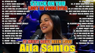 AILA SANTOS NONSTOP COVER OLDIES SONGS 60S 70S 80S  STUCK ON YOULOST IN YOUR EYESIF I EVER FALL [upl. by Lyrej]