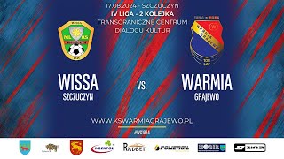 17082024 IV LIGA PODLASKA 2 kolejka WISSA Szczuczyn  WARMIA Grajewo [upl. by Dulcle360]