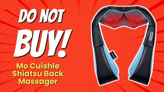 DONT BUY Mo Cuishle Shiatsu Back Massager BEFORE WATCHING THIS 9 Reasons [upl. by Lebazi]