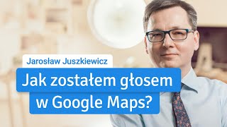 Jak zostałem głosem Google Maps Jarosław Juszkiewicz [upl. by Ainslie]