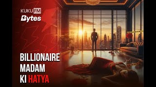 Part1  Billionaire Madam Ki Hatya  KUKU FM  Audioseries [upl. by Sunil]