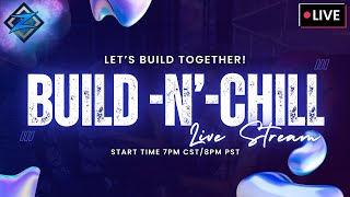 Build N Chill Live Stream  Lets Build Together [upl. by Arsuy]