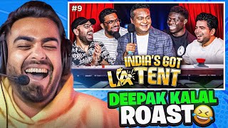 INDIA’S GOT LATENT REACTION  DEEPAK KALAL ROAST 😂 [upl. by Neellek]