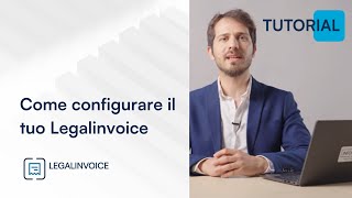 Come configurare il tuo Legalinvoice  Tutorial [upl. by Isis647]