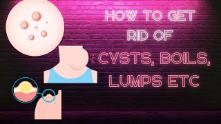 ⚠️HOW TO GET RID OF CYSTS BOILS ETC ⚠️ [upl. by Edya]