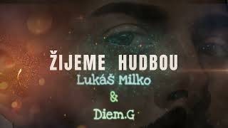 Milko Brothers Ft DiemG  Žijeme Hudbou VIDEO VISUAL [upl. by Johny966]