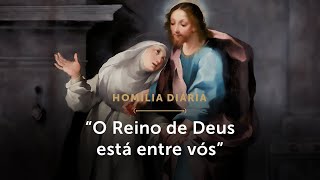 Homilia Diária  Onde está o Reino de Deus Quintafeira da 32ª Semana do Tempo Comum [upl. by Perdita]