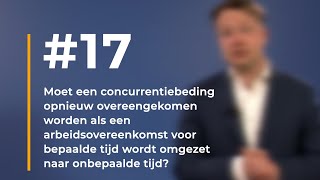 17  Moet een concurrentiebeding opnieuw overeengekomen worden [upl. by Cown]