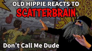 Hilarious AND Rockin SCATTERBRAIN quotDont Call Me Dudequot Weird Wednesday Reaction [upl. by Aikahs]