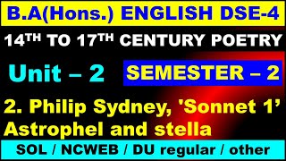 UNIT 2 Philip Sydney Sonnet 1 Astrophel and Stella 14th to 17th CENTURY POETRY I BA Hons English [upl. by Otina670]