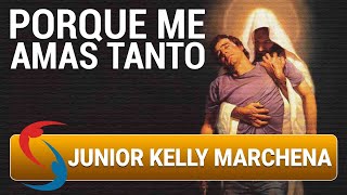 Porque me amas tanto  Junior Kelly Marchena  Pista [upl. by Naols484]