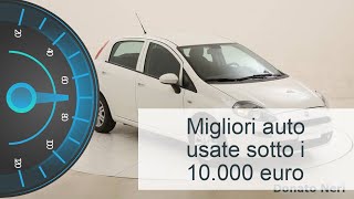 Top auto usate sotto i 10000 euro la nostra classifica 2024 [upl. by Nedrob]