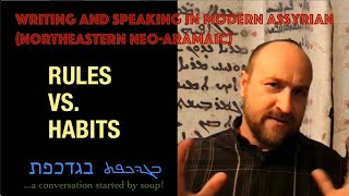 Rules vs Habits Writing and Speaking in Modern Assyrian Northeastern NeoAramaic [upl. by Annalee]