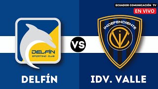 DELFÍN VS INDEPENDIENTE DEL VALLE  EN VIVO LIGA PRO 2024  FORMATO RADIO [upl. by Yenterb]