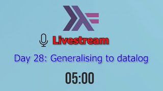 Dive Into Haskell Through Livestream  Day 28 Generalising to Datalog [upl. by Brunhilda]