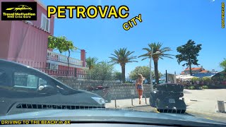 PETROVAC vožnja kroz grad u Avgustu 2024  PETROVAC City Driving to the Beach in 4K MNE Crna Gora [upl. by Emery]