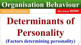 determinants of personality factors determining personality organisational behaviour OB [upl. by Edlyn]