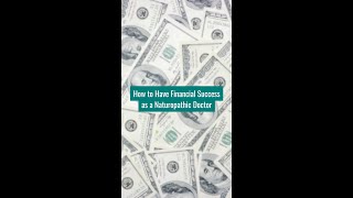 How to Have Financial Success as a Naturopathic Doctor [upl. by Dido194]